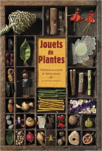 Jouets de plantes – Christine Armengaud, éditions Plume de Carotte